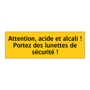 Attention, acide et alcali ! Portez des lunettes de sécurité !