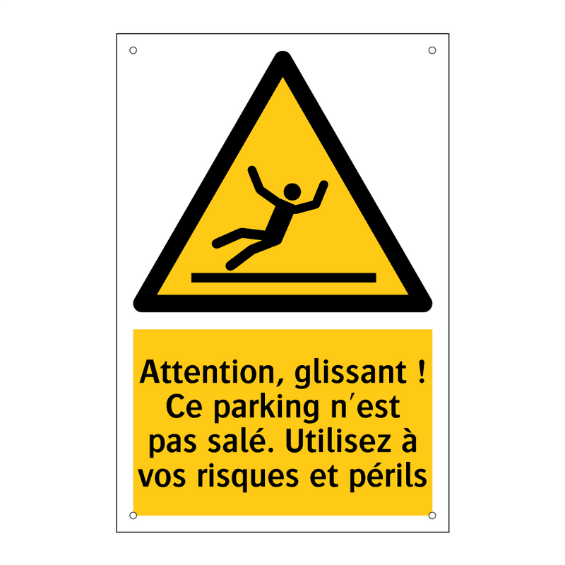 Attention, glissant ! Ce parking n'est pas salé. Utilisez à vos risques et périls