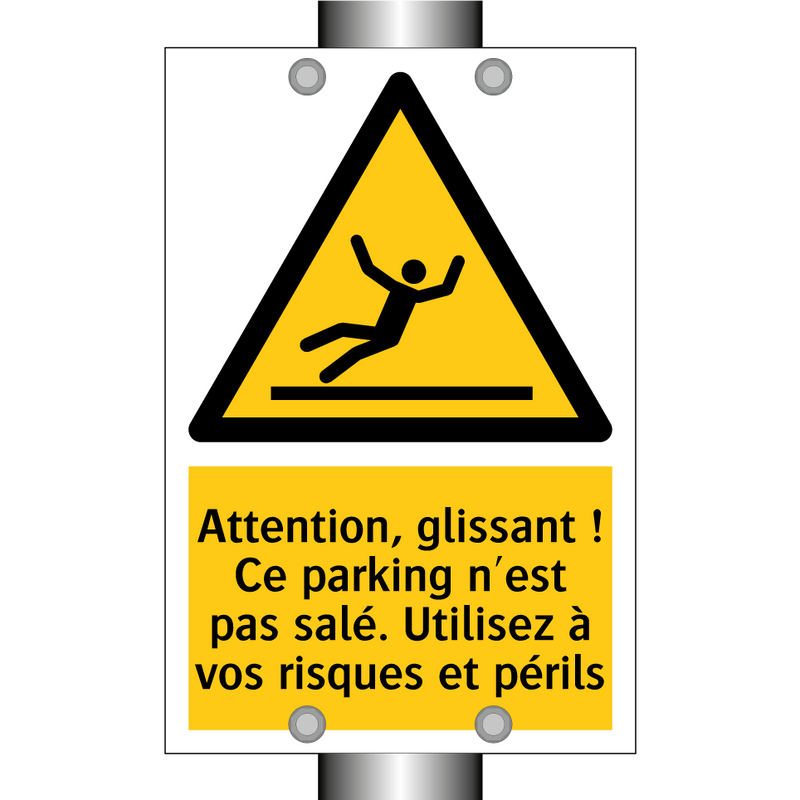 Attention, glissant ! Ce parking n'est pas salé. Utilisez à vos risques et périls