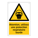 Attention, utilisez une protection respiratoire lourde