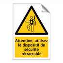 Attention, utilisez le dispositif de sécurité rétractable