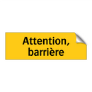Attention, barrière