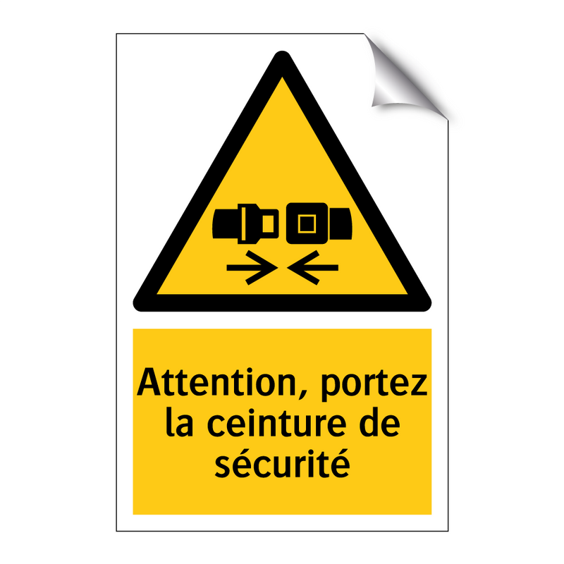 Attention, portez la ceinture de sécurité