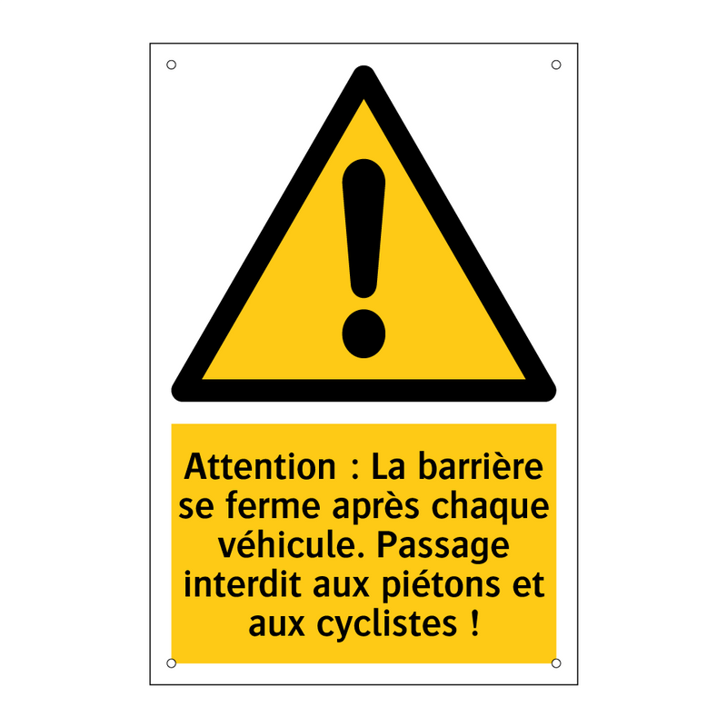 Attention : La barrière se ferme après chaque véhicule. Passage interdit aux piétons et aux cyclistes !