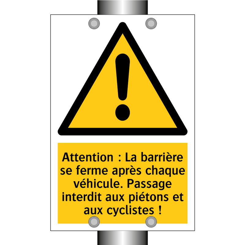Attention : La barrière se ferme après chaque véhicule. Passage interdit aux piétons et aux cyclistes !