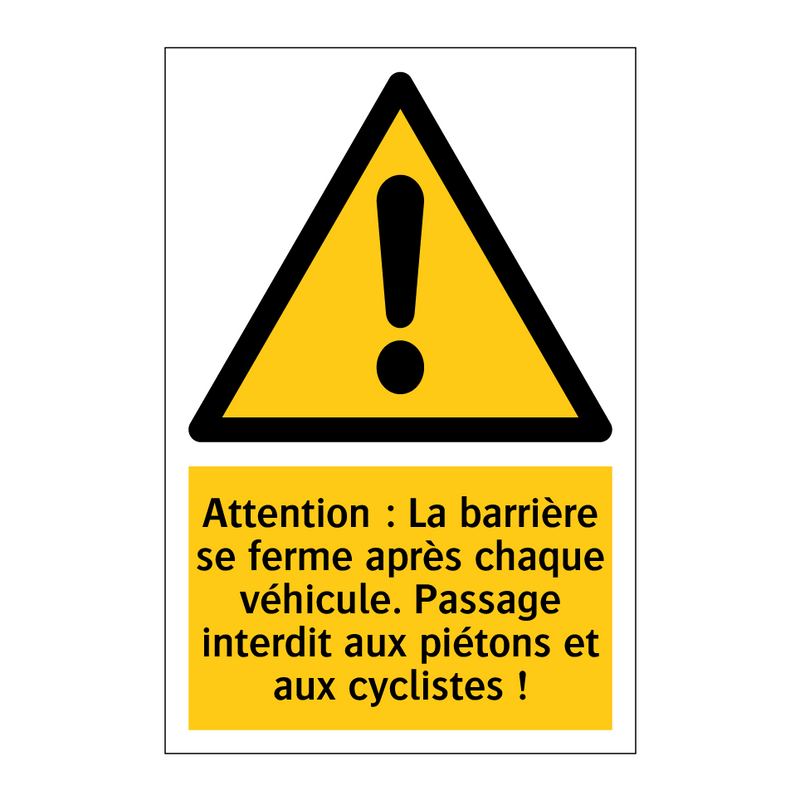Attention : La barrière se ferme après chaque véhicule. Passage interdit aux piétons et aux cyclistes !