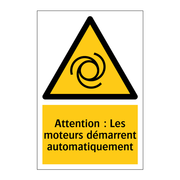 Attention : Les moteurs démarrent automatiquement