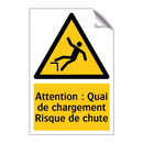 Attention : Quai de chargement Risque de chute