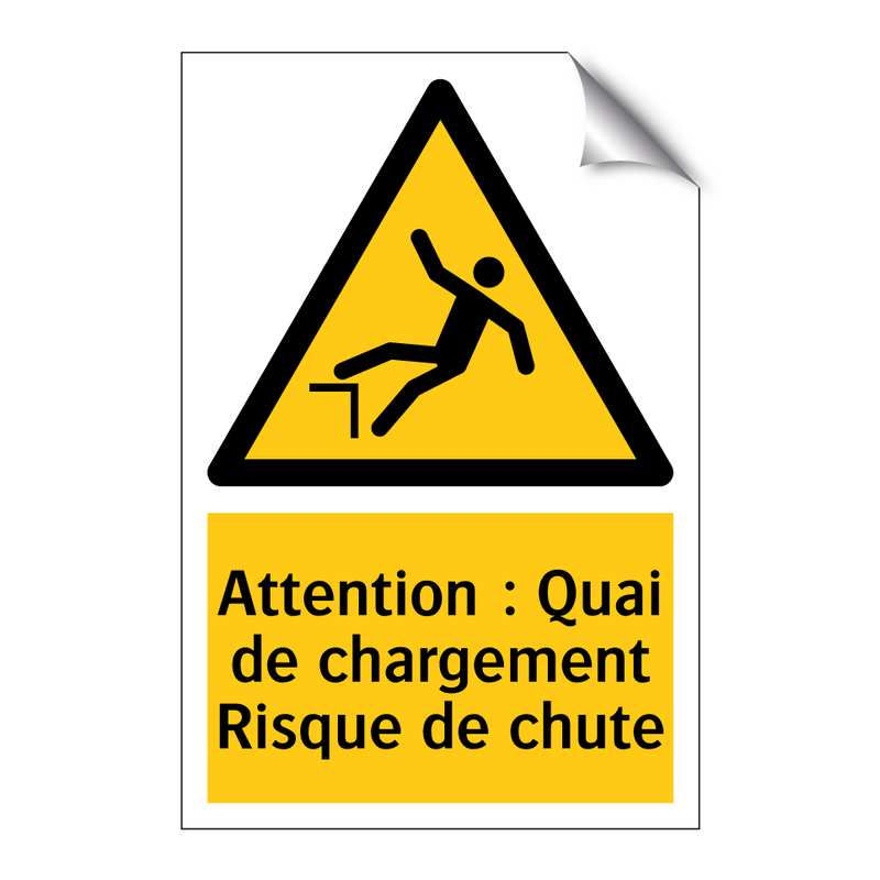 Attention : Quai de chargement Risque de chute