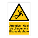 Attention : Quai de chargement Risque de chute