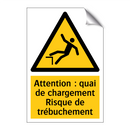 Attention : quai de chargement Risque de trébuchement