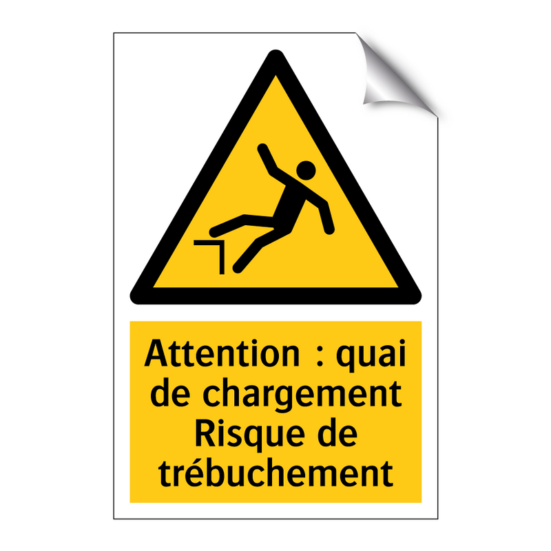 Attention : quai de chargement Risque de trébuchement