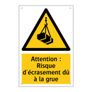 Attention : Risque d'écrasement dû à la grue