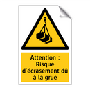 Attention : Risque d'écrasement dû à la grue