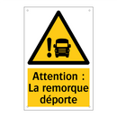 Attention : La remorque déporte
