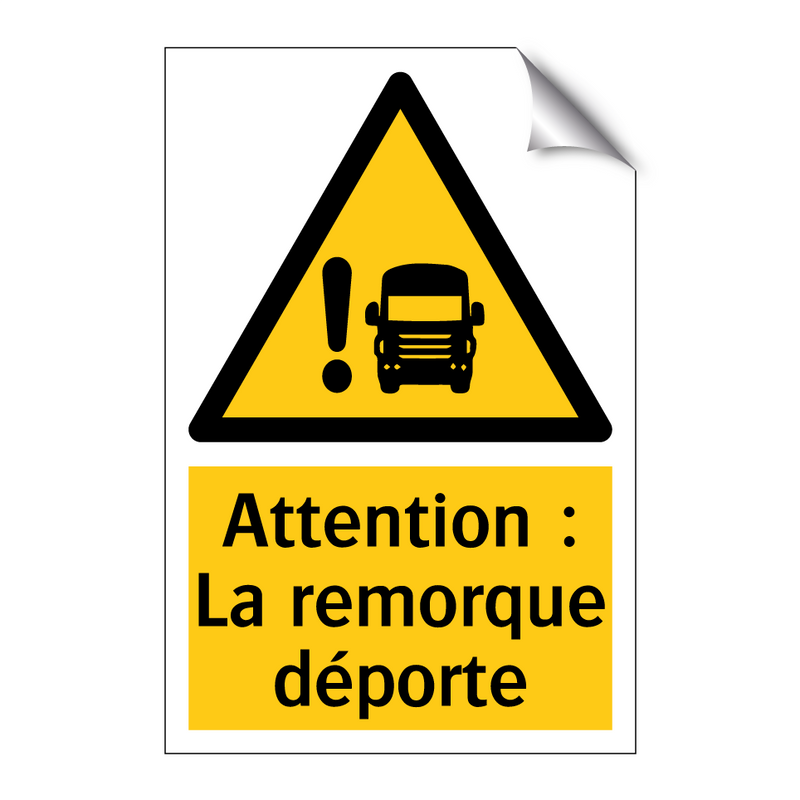 Attention : La remorque déporte