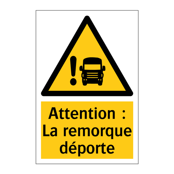Attention : La remorque déporte