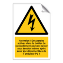 Attention ! Des parties actives dans le boîtier de raccordement peuvent rester sous tension même après avoir été déconnectées de l'onduleur PV !