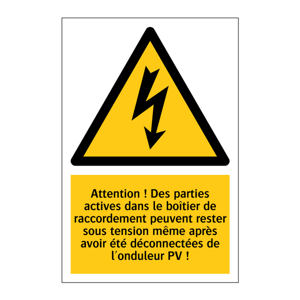 Attention ! Des parties actives dans le boîtier de raccordement peuvent rester sous tension même après avoir été déconnectées de l'onduleur PV !