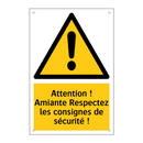 Attention ! Amiante Respectez les consignes de sécurité !