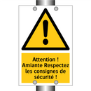 Attention ! Amiante Respectez les consignes de sécurité !