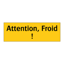 Attention, Froid !