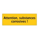 Attention, substances corrosives !