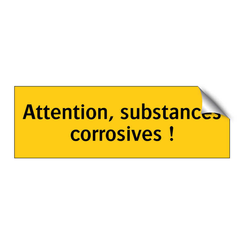 Attention, substances corrosives !