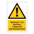 Attention ! Les barrières s'abaissent automatiquement