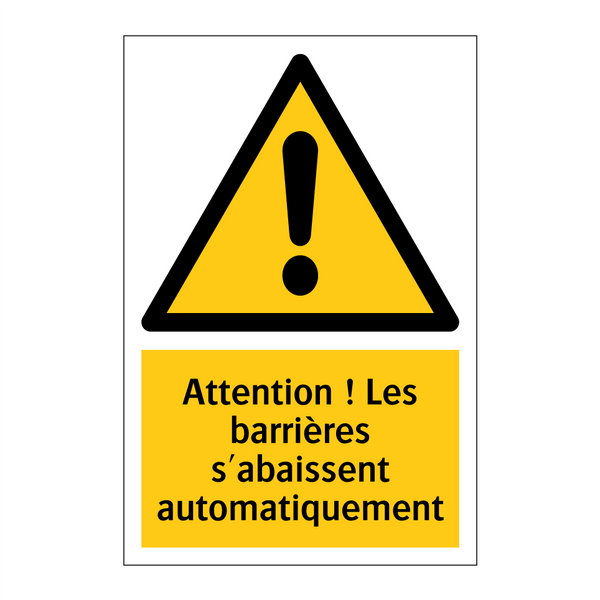 Attention ! Les barrières s'abaissent automatiquement