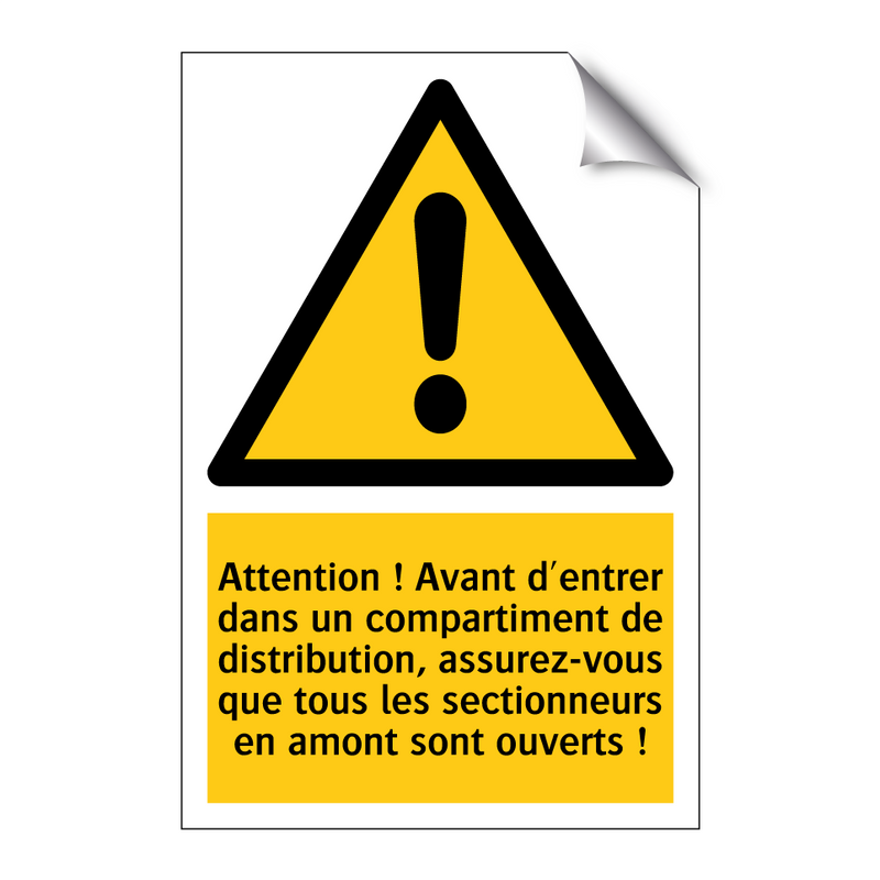 Attention ! Avant d'entrer dans un compartiment de distribution, assurez-vous que tous les sectionneurs en amont sont ouverts !