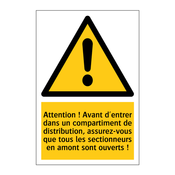 Attention ! Avant d'entrer dans un compartiment de distribution, assurez-vous que tous les sectionneurs en amont sont ouverts !