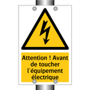 Attention ! Avant de toucher l'équipement électrique