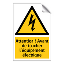 Attention ! Avant de toucher l'équipement électrique
