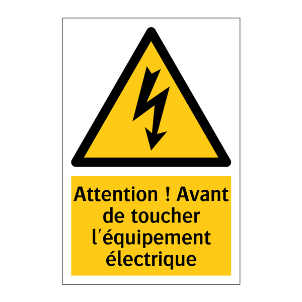Attention ! Avant de toucher l'équipement électrique