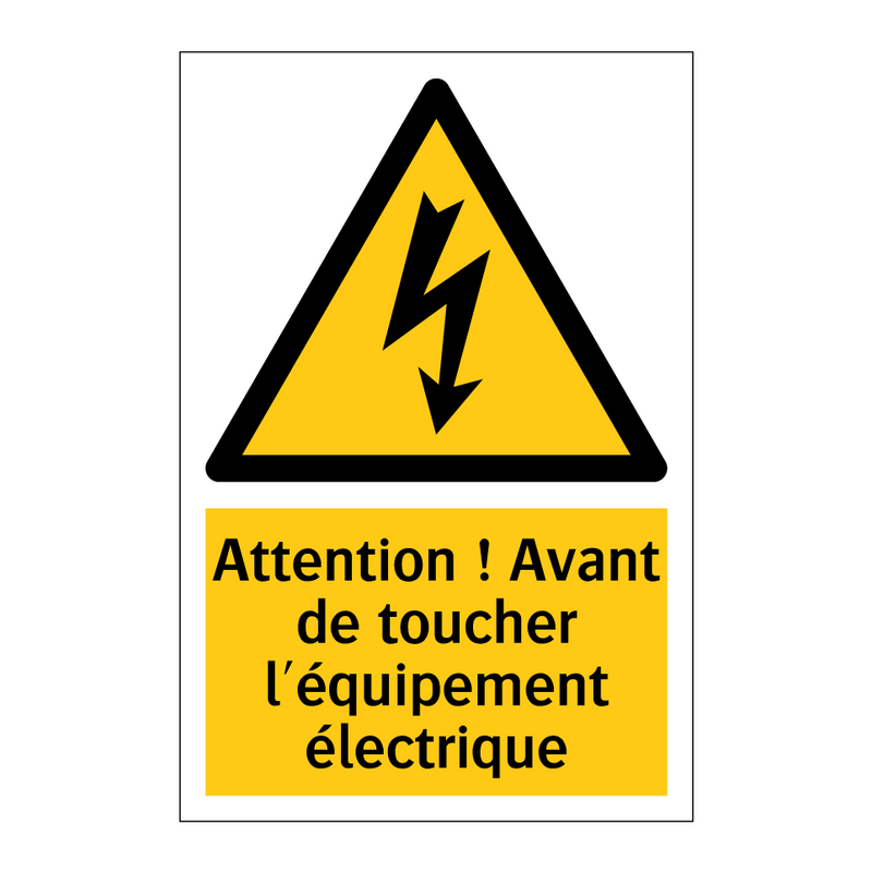 Attention ! Avant de toucher l'équipement électrique