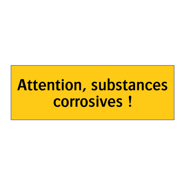 Attention, substances corrosives !