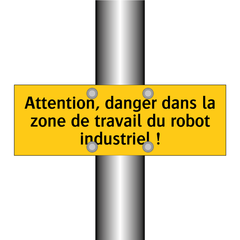 Attention, danger dans la zone de travail du robot industriel !