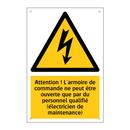 Attention ! L'armoire de commande ne peut être ouverte que par du personnel qualifié (électricien de maintenance)