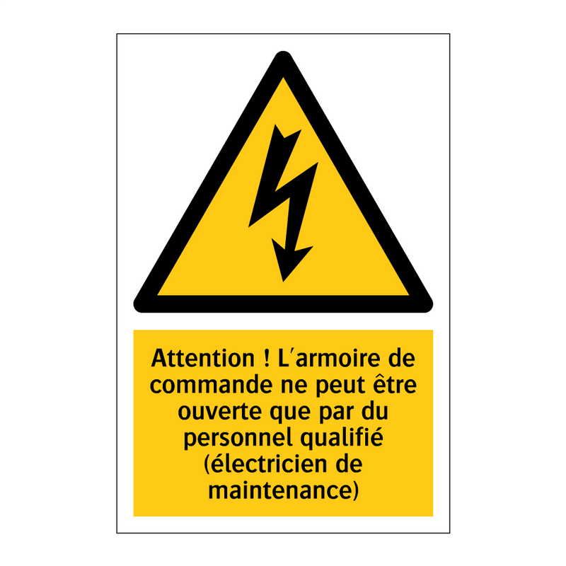 Attention ! L'armoire de commande ne peut être ouverte que par du personnel qualifié (électricien de maintenance)