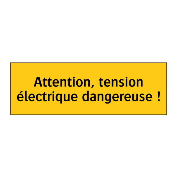 Attention, tension électrique dangereuse !