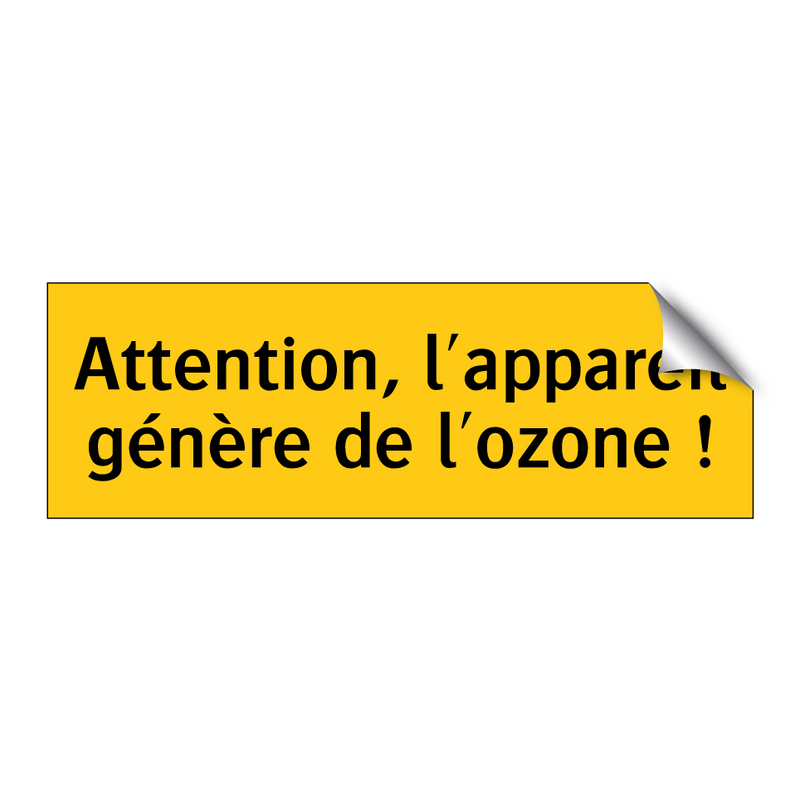Attention, l'appareil génère de l'ozone !