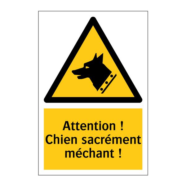 Attention ! Chien sacrément méchant !