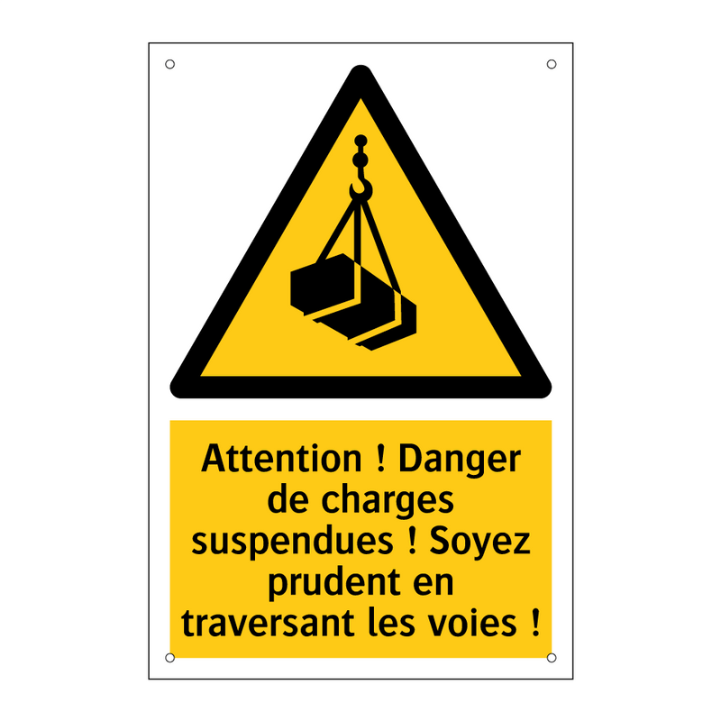 Attention ! Danger de charges suspendues ! Soyez prudent en traversant les voies !