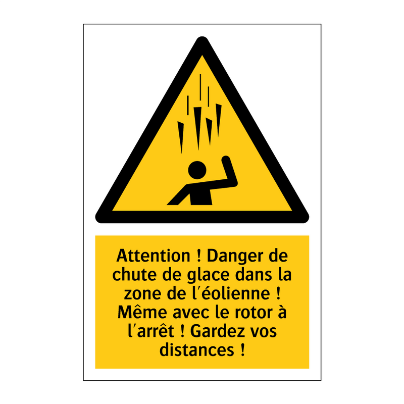 Attention ! Danger de chute de glace dans la zone de l'éolienne ! Même avec le rotor à l'arrêt ! Gardez vos distances !
