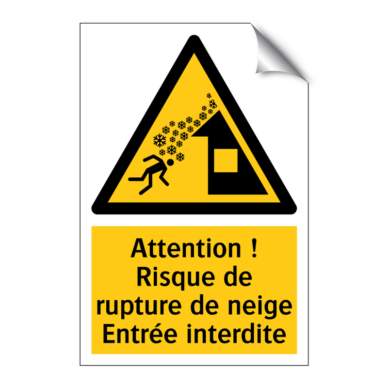Attention ! Risque de rupture de neige Entrée interdite