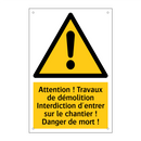 Attention ! Travaux de démolition Interdiction d'entrer sur le chantier ! Danger de mort !