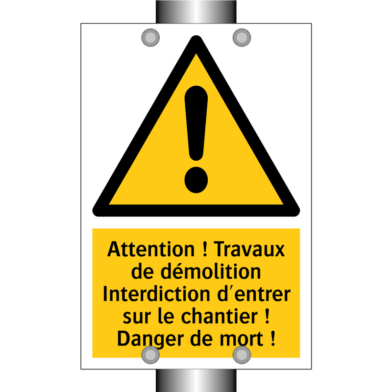 Attention ! Travaux de démolition Interdiction d'entrer sur le chantier ! Danger de mort !