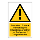Attention ! Travaux de démolition Interdiction d'entrer sur le chantier ! Danger de mort !