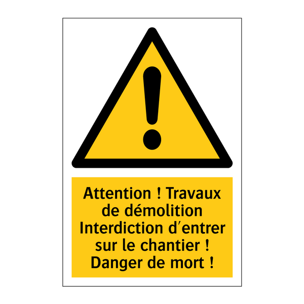 Attention ! Travaux de démolition Interdiction d'entrer sur le chantier ! Danger de mort !